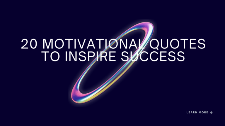 20 Motivational Quotes to Inspire Success